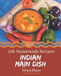 365 Homemade Indian Main Dish Recipes: An Indian Main Dish Cookbook for Effortless Meals