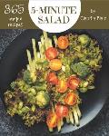 365 Unique 5-Minute Salad Recipes: A 5-Minute Salad Cookbook that Novice can Cook
