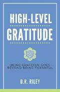 High-Level Gratitude: Being Grateful Goes Beyond Being Thankful