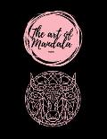 The Art of Mandala 2021: Adult Coloring Book Featuring Beautiful Mandalas Designed to Soothe the Soul large size 8.5x11inches