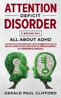 Attention Deficit Disorder: 2 Books in 1: ALL About ADHD: Thriving With Adhd Workbook + Adhd Workbook For Adults, Gain And Improve Focus, Organiza