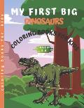 My first big Dinosaur coloring books for kids ages 2-8: Cute and Fun Dinosaur Coloring Book for Kids & Toddlers - Children's Activity Books ages 4-8 (