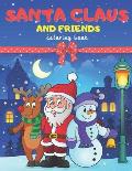 Santa Claus and Friends Coloring Book: 40+ Coloring Pages as Christmas Gift For Kids, Children Preschoolers and Toddlers. To Enjoy Winter and Holiday!
