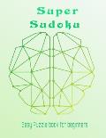 Sudoku super easy puzzle book for beginners: Easy sudoku puzzles with solution to have fun and sharpen your brain.