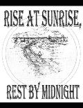 Rise At Sunrise, Rest By Midnight: Script and Curriculum Guide