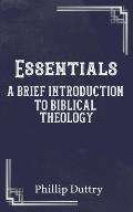 Essentials: A Brief Introduction to Biblical Theology