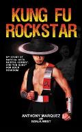 Kung Fu Rockstar: My Story of Martial Arts, Mortal Kombat, and the Quest for Rock Stardom