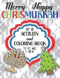 Merry Happy Chrismukkah Activity and Coloring Book: The Big Hanukkah and Christmas Workbook for Mixed Religion and Blended Families! The Perfect Holid