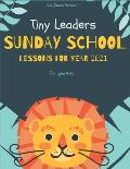 Tiny Leaders Sunday School Lessons For Year 2021: King James Version