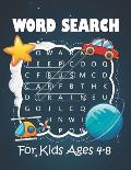 Word Search for Kids Ages 4-8: Word Search Puzzle Book Ages 4-6 and 6-8 Kids Words Search Activity for Learn Vocabulary, Develop Reading Skills and P