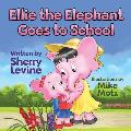 Ellie the Elephant Goes to School