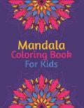 Mandala Coloring Book For Kids: A Creative, Relax, And Have Fun With Mandalas Book, Great Gift For Kids And Teens On Any Occasions