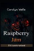 Raspberry Jam Illustrated: by Carolyn Wells