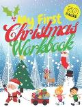 My First Christmas Workbook: Coloring Book Connect the Dots Color by Number Maze Find the Difference and More for Kids Ages 3 4 5 6 7