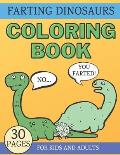 Farting Dinosaurs Coloring Book: Hilarious and Silly Gift for Kids & Adults