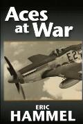 Aces At War: The American Aces Speak Volume IV