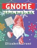 Gnome Activity Book for Kids: The Big Holidays Fun Cute Creation Pages Maze Word Search Sudoku dot-To-Dot Coloring.....Preschool Discover Gnomes