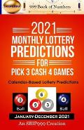 2021 Monthly Lottery Predictions for Pick 3 Cash 4 Games: Calendar-Based Lottery Predictions