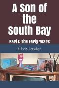 A Son of the South Bay: Part I: The Early Years
