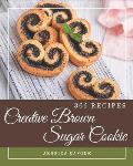 365 Creative Brown Sugar Cookie Recipes: The Best-ever of Brown Sugar Cookie Cookbook