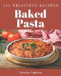 365 Delicious Baked Pasta Recipes: A Baked Pasta Cookbook for Your Gathering