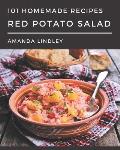 101 Homemade Red Potato Salad Recipes: A Red Potato Salad Cookbook that Novice can Cook