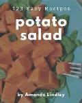 123 Easy Potato Salad Recipes: Save Your Cooking Moments with Easy Potato Salad Cookbook!