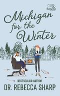 Michigan for the Winter: A Standalone Romantic Comedy