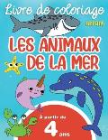 Livre de Coloriage Animaux de la Mer: 54 coloriages pour Enfants ? partir de 4 ans, Grand Format