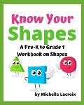 Know Your Shapes: A Pre-K to Grade 1 Workbook About Shapes