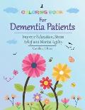 Coloring Book for Dementia Patients: Improve Relaxation, Stress Relief, and Mental Agility