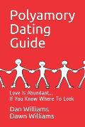 Polyamory Dating Guide: Love is Abundant...If You Know Where to Look