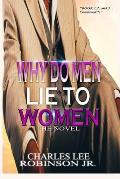 Why Do Men Lie To Women - The Novel