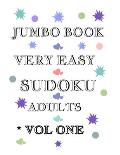 Jumbo Very Easy Sudoku Adults Vol 1: 300 Puzzles for Beginning Players