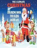The ultimate christmas coloring book for kids ages 4-8: Easy Christmas Holiday Coloring Designs for Childrens, Christmas Gift or Present for Kids - 50