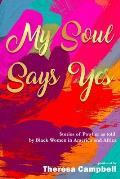 My Soul Says Yes: Stories of PowHer as told by Black Women in America and Africa