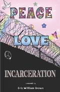Peace, Love, Incarceration: My Summer of Love and Mishap