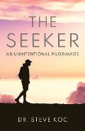 The Seeker: An Unintentional Pilgrimage