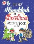 The Big Hanukkah And Christmas Activity Book For Kids: A Chrismukkah Coloring and Activity Book for Interfaith Families! Includes Over 50 Pages Of Chr