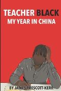 Teacher Black: My Year In China