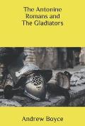The Antonine Romans and The Gladiators