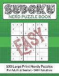 Sudoku Nerd Puzzle Book: 100 Easy Large Print Nerdy Puzzles For Adults and Seniors