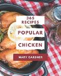 365 Popular Chicken Recipes: A Chicken Cookbook from the Heart!