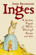 Inges: A Jacobean Tragedy of Murder, Witchcraft, Revenge, & Cats