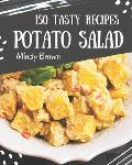150 Tasty Potato Salad Recipes: Let's Get Started with The Best Potato Salad Cookbook!