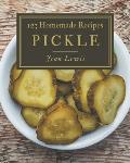 123 Homemade Pickle Recipes: Explore Pickle Cookbook NOW!