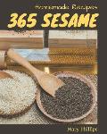 365 Homemade Sesame Recipes: Greatest Sesame Cookbook of All Time