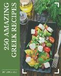 250 Amazing Greek Recipes: Best Greek Cookbook for Dummies