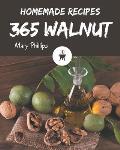 365 Homemade Walnut Recipes: I Love Walnut Cookbook!