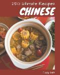 250 Ultimate Chinese Recipes: Greatest Chinese Cookbook of All Time